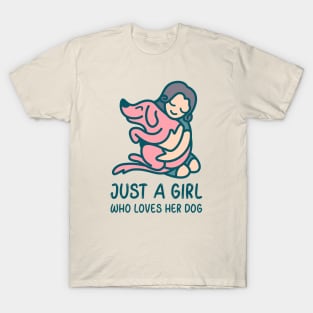 Just a girl who loves her dog T-Shirt